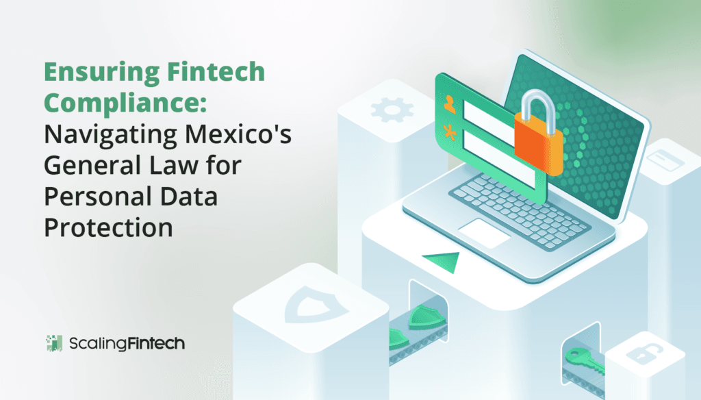 Image depicting fintech compliance strategies for navigating Mexico's General Data Protection Law on personal data protection.